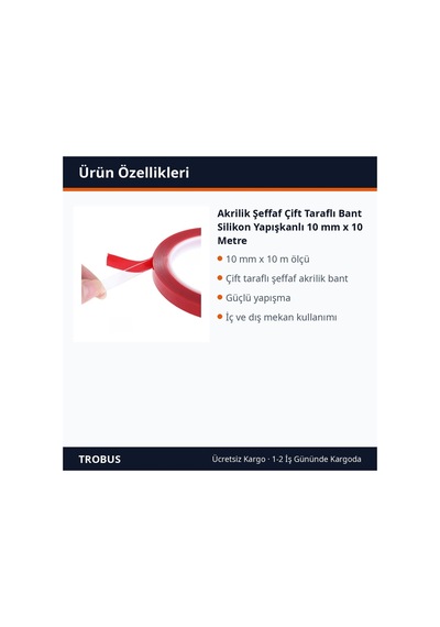Trobus Akrilik Şeffaf Çift Taraflı Bant Silikon Yapışkanlı 10 Mm X 10 Metre