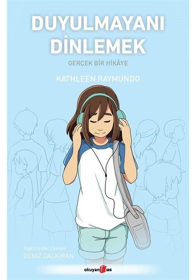 Duyulmayanı Dinlemek / Kathleen Raymundo