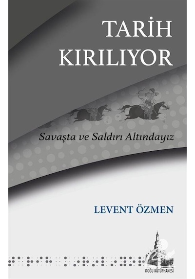 Tarih Kırılıyor - Levent Özmen - Doğu Kütüphanesi