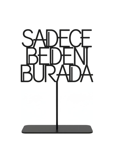 Sadece Beden Burada Espirili Minimalist Siyah Metal Masaüstü Ofis Dekoru