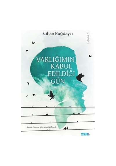 Varlığımın Kabul Edildiği Gün.