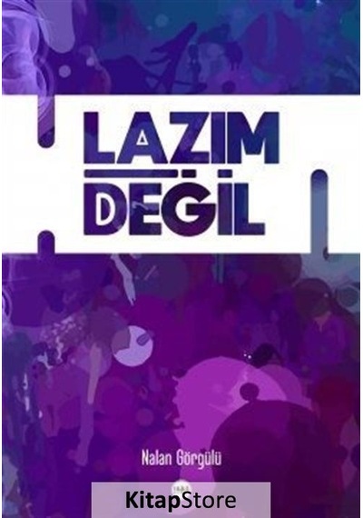 Lazım Değil - Nalan Görgülü - Tilki Kitap