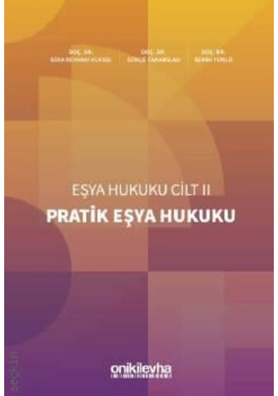 Pratik Eşya Hukuku Eşya Hukuku Cilt Iı Doç. Dr. Sera Reyhani Yüksel