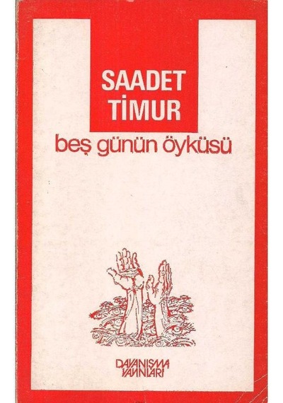Beş Günün Öyküsü - Saadet Timur