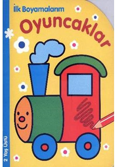 İlk Boyamalarım Oyuncaklar- Parıltı Yayınları