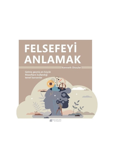 Felsefeyi Anlamak / Kenneth Shouler