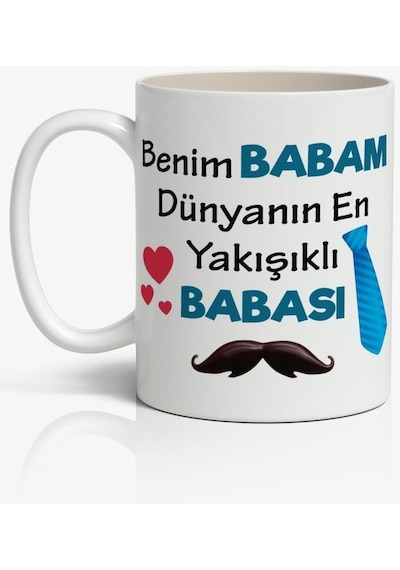 Benim Babam Dünyanın En Yakışıklı Babası Baskılı Kahve Kupa Bardak Babalar Günü Kupası
