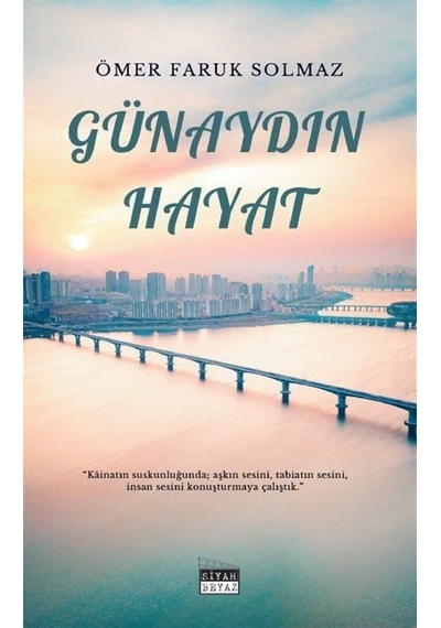 Günaydın Hayat / Ömer Faruk Solmaz