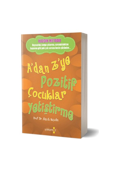 A'dan Z'ye Pozitif Çocuklar Yetiştirme - E. Kazdin - Yakamoz Yayınları