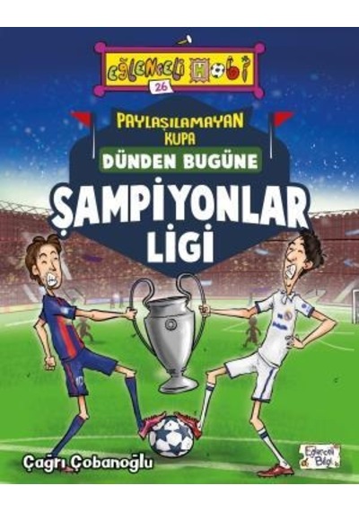 Paylaşılamayan Kupa - Dünden Bugüne Şampiyonlar   Ligi