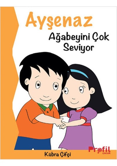 Ayşenaz Ağabeyini Çok Seviyor - Kübra Çifçi - Profil Çocuk