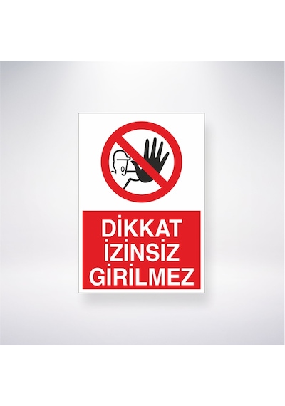 Dikkat İzinsiz Girilmez 21x28 Arkası Yapışkanlı Sticker