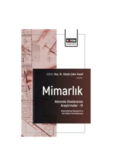 Mimarlık Alanında Uluslararası Araştırmalar Vı / International...