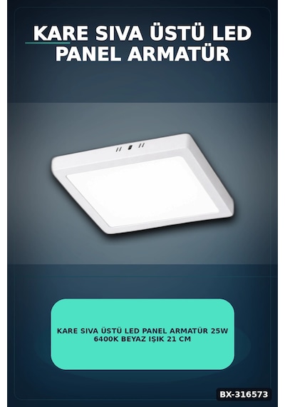Kare Sıva Üstü Led Panel Armatür 25w 6400k Beyaz Işık 21 Cm Tavan Lambası Bx-316573 Diğer