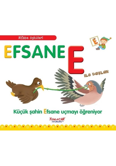 Efsane E İle Başlar-Küçük Şahin Efsane Uçmayı Öğreniyor-Alfabe Öyküleri - Francesca Chiapponi - Yumurcak Yayınları