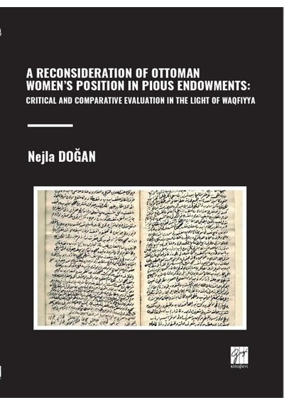 A Reconsıderatıon Of Ottoman Women's Posıtıon In Pıous Endowments