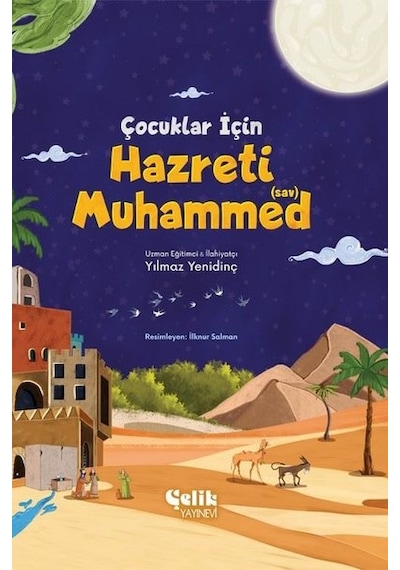 Çocuklar İçin Hazreti Muhammed - Yılmaz Yenidinç - Çelik Yayınevi