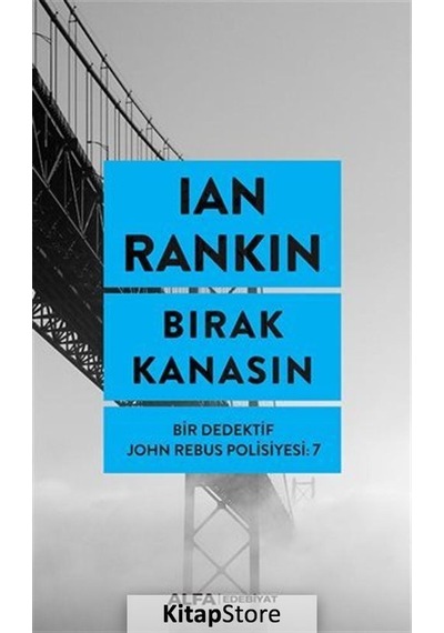 Kitapstore Bırak Kanasın - Bir Dedektif John Rebus Polisiyesi 7 / Ian Rankin