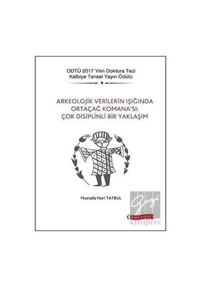Arkeolojik Verilerin Işığında Ortaçağ Komana’sı: Çok Disiplinli Bir Yaklaşım -  ODTÜ Geliştirme Vakfı Yayıncılık