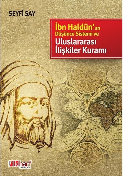 Ibn Haldun'Un Düşünce Sistemi Ve Uluslararası Ilişkiler  Kuramı