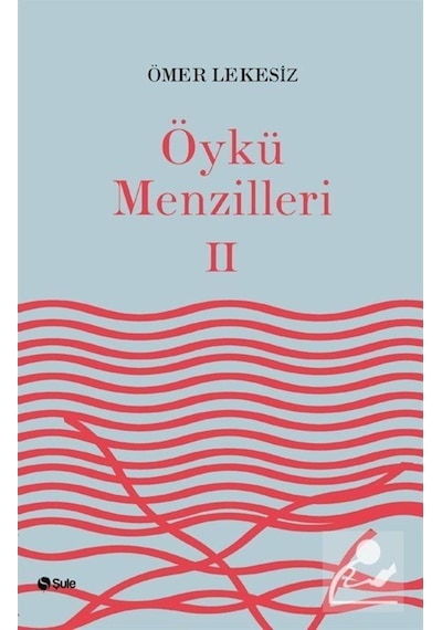 Öykü Menzilleri 2 - Ömer Lekesiz - Şule Yayınları