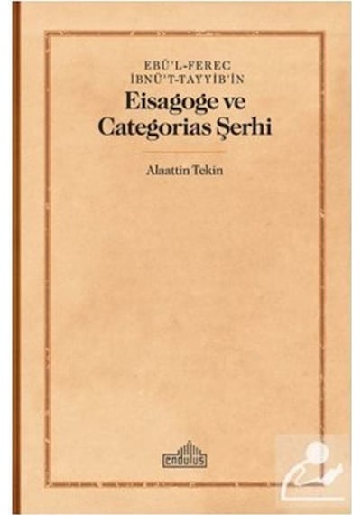 Ebü'l-ferec İbnü't-tayyib'in / Eisagoge Ve Categorias Şerhi / ...