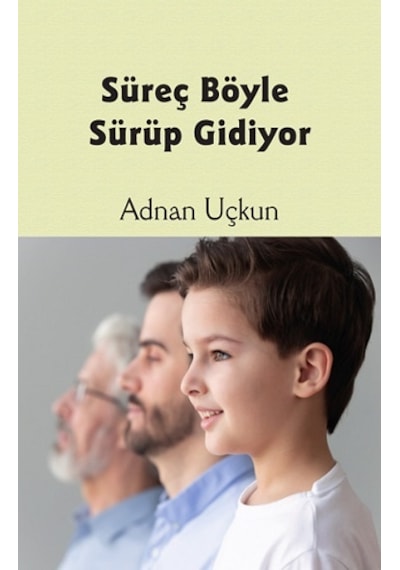 Süreç Böyle Sürüp Gidiyor