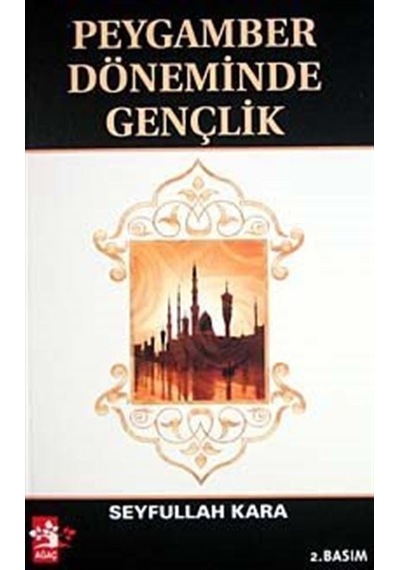 Peygamber Döneminde Gençlik  - Yrd.Doç.Dr.Seyfullah Kara  - Ağaç Yayınları