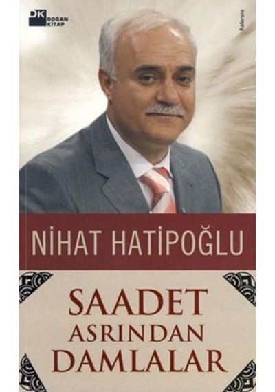 Saadet Asrından Damlalar  - Nihat Hatipoğlu  - Doğan Kitap