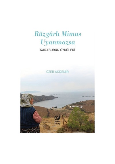 Rüzgarlı Mimas Uyanmazsa - Karaburun Öyküleri - Özer Akdemir - Sakin Kitap