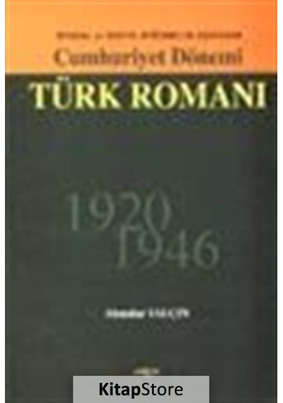 Cumhuriyet Dönemi Türk RomanıSiyasal ve Sosyal Değişmeler Açısından 1926 - 1946 - Ahmet Tülek - Akçağ Yayınları