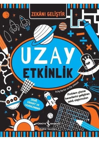 Uzay Etkinlik - Zekanı Geliştir - Vicky Barker - İş Bankası Kültür Yayınları