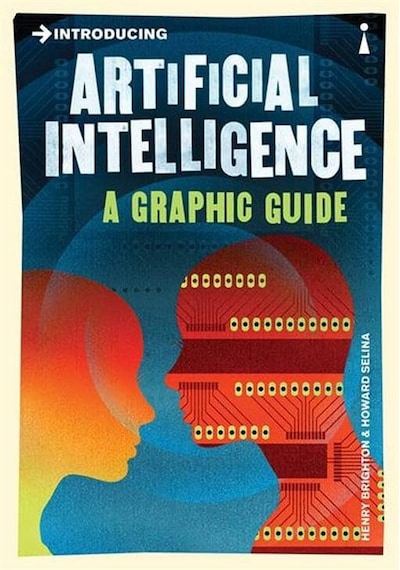 Introducing Artificial Intelligence: A Graphic Guide - Henry Brighton - Icon Books