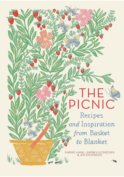 The Picnic: Recipes And Inspiration From Basket To Blanket