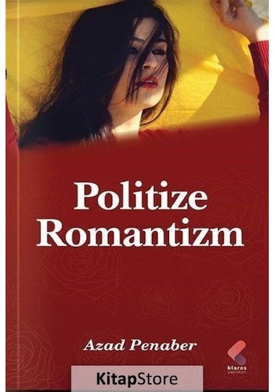 Politize Romantizm - Azad Penaber - Klaros Yayınları
