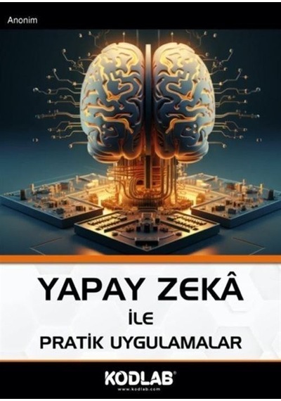 Yapay Zeka İle Pratik Uygulamalar / Anonim