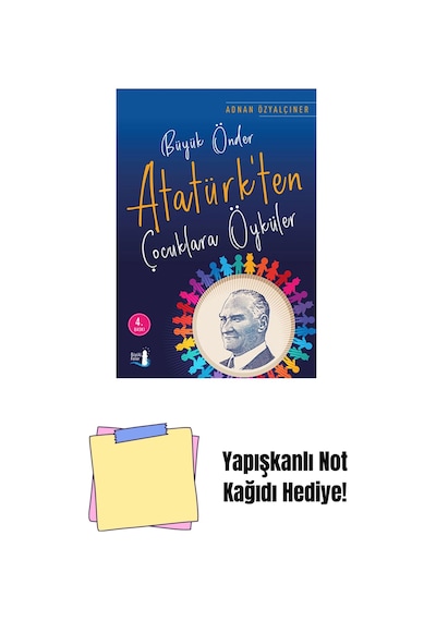Büyük Önder Atatürk Ten Çocuklara Öyküler + Yapışkanlı Not Kağıdı