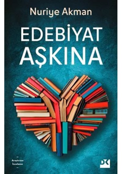 Edebiyat Aşkına / Nuriye Akman