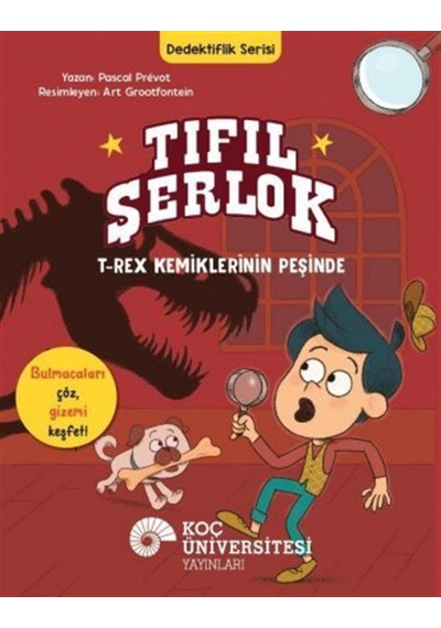 Tıfıl Şerlok / T-rex Kemiklerinin Peşinde Dedektiflik Serisi /...