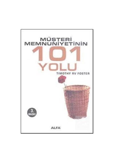 Müşteri Memnuniyetinin 101 Yolu - Timothy R. V. Foster - Alfa Yayıncılık