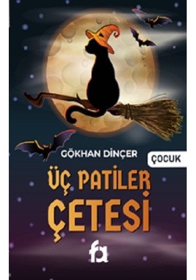 Üç Patiler Çetesi - Fa Yayınları - Gökhan Dinçer
