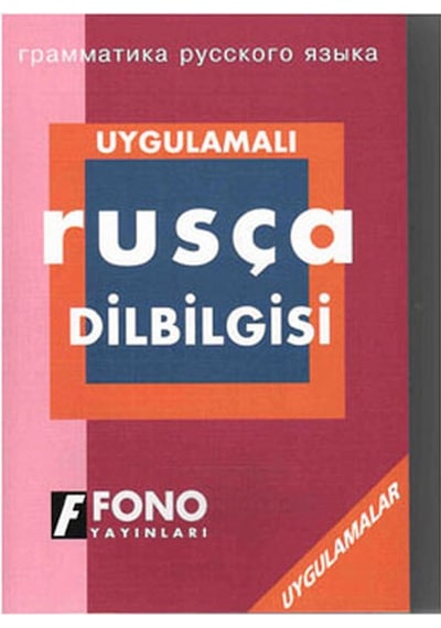 Uygulamalı Rusça Dilbilgisi - Galina Stoletneya -  İlyas Yetimakman - Fono Yayınları