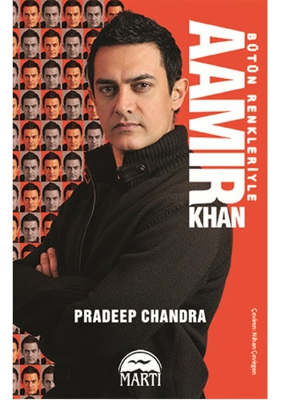 Bütün Renkleriyle Aamir Khan - Pradeep Chandra - Martı Yayınları