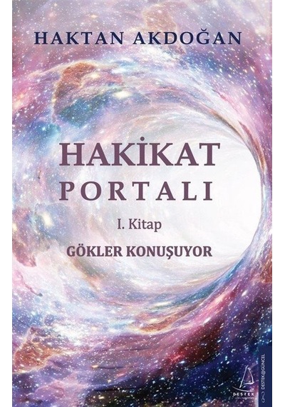 Hakikat Portalı 1.Kitap - Gökler Konuşuyor - Haktan Akdoğan - Destek Yayınları