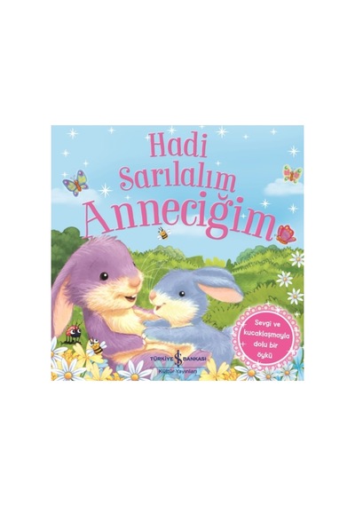 Anneciğimle Sarılma Zamanı - Eğitici Hikaye