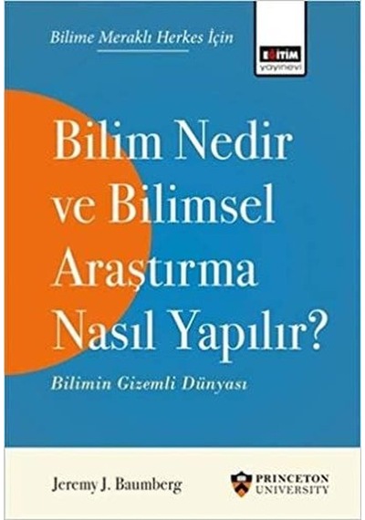 Bilim Nedir ve Bilimsel Araştırma Nasıl Yapılır ?  - Jeremy J. Baumberg  - Eğitim Yayınevi