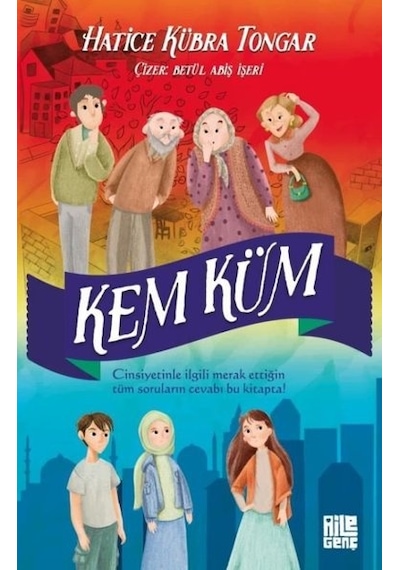 Kem Küm - Hatice Kübra Tongar - Aile Yayınları