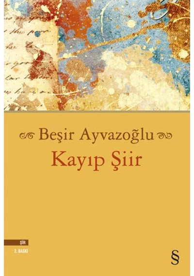 Kayıp Şiir - Beşir Ayvazoğlu - Everest Yayınları