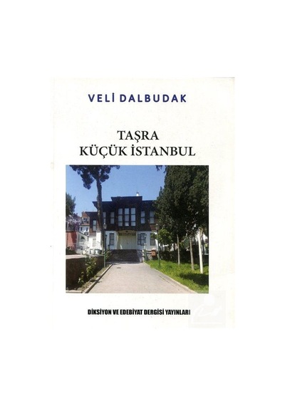 Taşra Küçük İstanbul / Veli Dalbudak