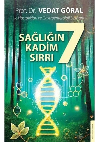 Sağlığın 7 Kadim Sırrı / Prof. Dr. Vedat Göral